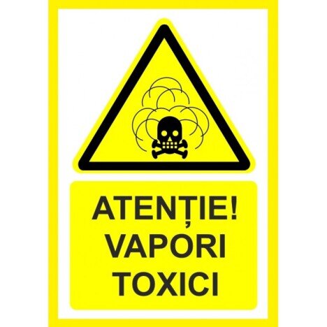 Placuta atentie vapori toxice