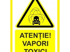 Placuta atentie vapori toxice